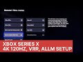 Xbox Series X 4K 120hz, VRR Freesync, ALLM Settings
