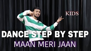 Tu Maan Meri Jaan ( King ) - Step By Step - Dance Tutorial For Kids