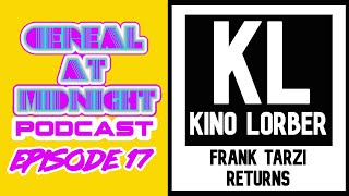Frank Tarzi Returns | Inside Kino Lorber | Cereal At Midnight Podcast