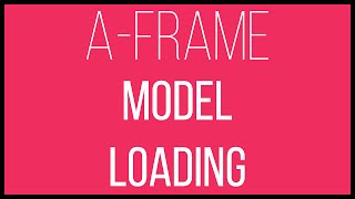 A-Frame WebVR Tutorial 9 - Model Loading