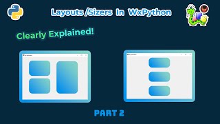 Layouts & Sizers In WxPython Clearly Explained! | WxPython Tutorial Part 2
