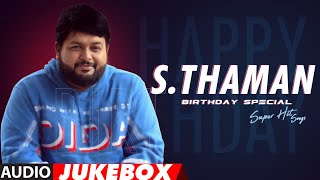 S Thaman Telugu Super Hit Audio Songs Jukeobox - Birthday Special | Latest Telugu Hit Songs