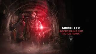 Gridkiller - Underground Riot (Karun Remix)