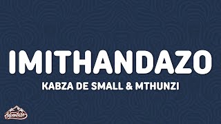 Kabza De Small \u0026 Mthunzi - Imithandazo (Lyrics) Ft. Young Stunna, DJ Maphorisa, Sizwe Alakine