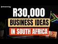 35 Profitable Businesses to Start With R30000 in South Africa