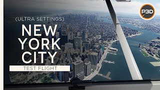 [P3Dv5.1] TEST FLIGHT | PERFORMANCE - ULTRA SETTINGS - New York City [4K]