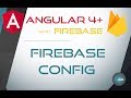 12. FIREBASE CONFIGURATION - Angular 4+ with Firebase & Material Design
