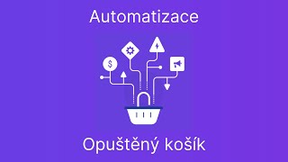 Automatizace - Opuštěný košík