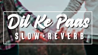 Pal Pal Dil Ke Paas | slow+reverb | Arijit Singh | #lofi #arijitsingh #slowedandreverb #trending