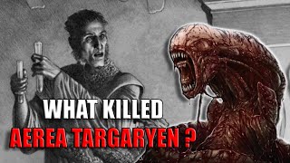 The Horrific Death of Aerea Targaryen | ASOIAF Theory