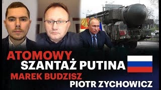 Czy Rosja sięgnie po broń nuklearną? Wojna na Ukrainie - Marek Budzisz i Piotr Zychowicz