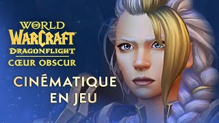 Cinématique en jeu : Cœur obscur | Dragonflight | World of Warcraft