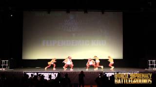 FLIPENDEMIC KRU | OPEN DIVISION | WORLD SUPREMACY BATTLEGROUNDS 2013