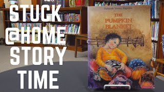 Stuck@Home Storytime: The Pumpkin Blanket