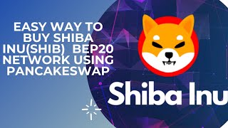 Easy way to Buy Shiba Inu (SHIB) bep20 network using Pancakeswap  🍰|How transfer shib to #Binance