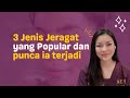 Beauty Tips || 3 Jenis Jeragat yang Popular dan Punca ia Terjadi