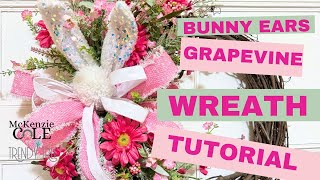 🌸🐰 DIY Floral Grapevine Wreath with Bunny Ears | Spring Wreath Tutorial by McKenzie Cole LLC