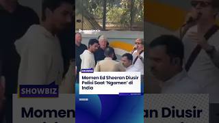 Momen Ed Sheeran Diusir Polisi Saat 'Ngamen' di India #nusantaratv