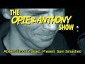 Opie & Anthony: Absent Erock Praised, Present Sam Smashed (07/24/09)