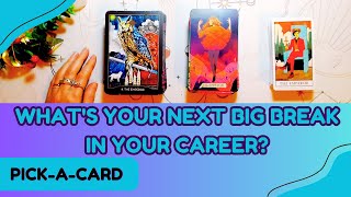 💼 What’s Your Next Big Break in Your Career? | Pick-a-Card Timeless Reading 💼