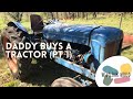 Daddy Buys a Tractor Part 1 - the one where daddy brings home our new (old!) Fordson Major tractor