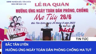 Bắc Tân Uyên hưởng ứng Ngày toàn dân phòng chống ma tuý | BTV - TRUYỀN HÌNH BÌNH DƯƠNG