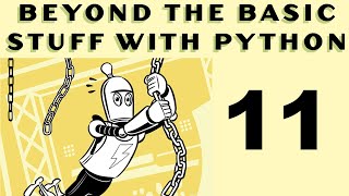 Beyond the Basic Stuff with Python - Al Sweigart - Part 11