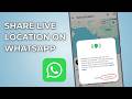 How To Share Live Location On WhatsApp