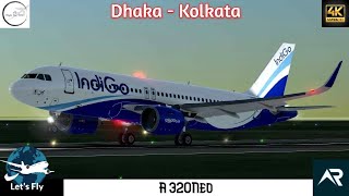 Indigo A320neo | Dhaka to Kolkata | Full Flight | RFS- Real Flight Simulator