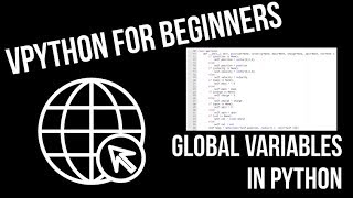 VPython for Beginners 18 - Global Variables in Python