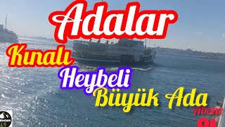 ADALAR-KINALI ADA-HEYBELİ ADA-BÜYÜK ADA-KIZKULESİ VE BOGAZ