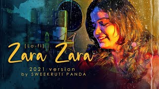 Zara Zara Bahekta Hai | Lo-fi | [Slowed & Reverb] by Sweekruti Panda | RHTDM | Bollywood 2021|Sleep|
