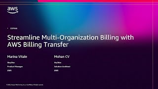 AWS re:Invent 2025 - Streamline Multi-Organization Billing with AWS Billing Transfer (COP366)