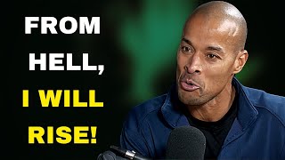 NO ONE IS GONNA SAVE YOUR A***.  David Goggins