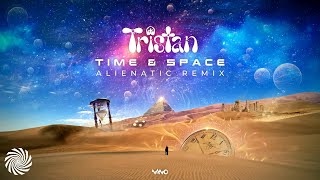 Tristan - Time \u0026 Space (Alienatic Remix)