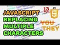 Replacing multiple characters in JavaScript -  Part 2