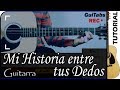 Cómo tocar MI HISTORIA ENTRE TUS DEDOS 💔 - Gianluca Grignani / Tutorial GUITARRA 🎸 / GuiTabs #010