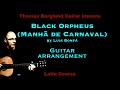 Black Orpheus (Manhã de Carnaval) - Guitar arrangement - Latin jazz guitar