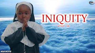 INIQUITY WITHOUT SIN (COMPLETE SEASON) - Ebube Obio New Latest 2022 Nollywood Nigeria Movie