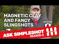 Magnetic Clay Ammo and Fancy Slingshots