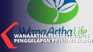 Kasus Penggelapan Premi Asuransi, Bagaimana Nasib Uang Nasabah WanaArtha?