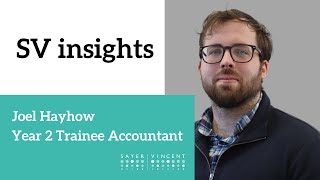 SV Insights - Become an ACA Qualified Accountant with Sayer Vincent - Joel Hayhow (Year 2 Trainee)