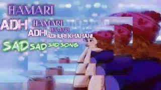 HAMARI ADHURI KHAHANI SONG|| EMRAN HASMI SONG SLOWED REVERB #lofi