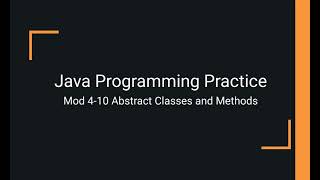 Java Practice Examples - Module 4-10 Abstract Classes and Methods