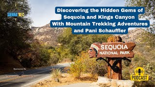 Explore the Hidden gems  of Sequoia and Kings Canyon National Park |Sierra Rec Now Podcast