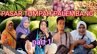 PASAR TUMPAH PALEMBANG || PART 1 || MARKET TRADITIONAL