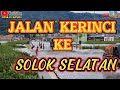 Perjalanan yang sangat asik dari  KERINCI ke SOLOK SELATAN. @UJENK_D_CHANNEL