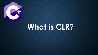 Master C# Basics - 03 What is CLR?