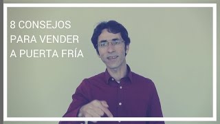 Cómo vender a puerta fría - 8 consejos