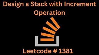 DESIGN A STACK WITH INCREMENT OPERATION | LEETCODE 1381 | PYTHON SOLUTION